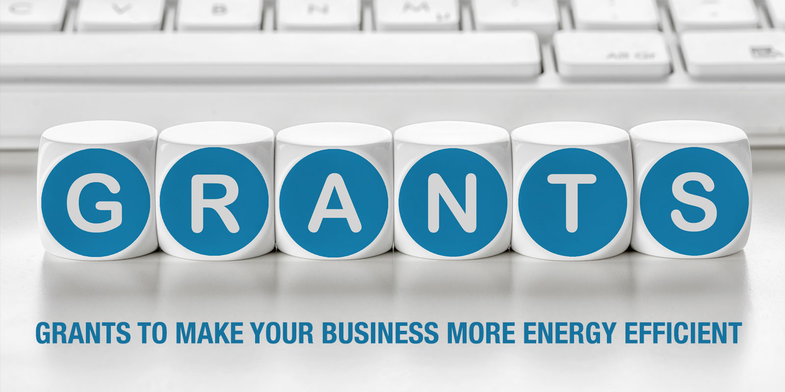 Grants to Make Your Business More Energy Efficient